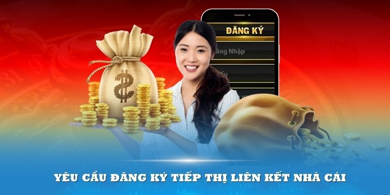 Yêu cầu tối thiểu để đăng ký tiếp thị liên kết nhà cái